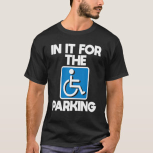In ihm für das Parken - Rollstuhl Behinderung Disa T-Shirt
