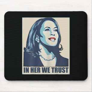 In ihr vertrauen wir Präsident Kamala Harris Wheim Mousepad