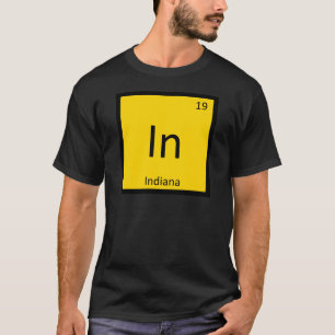 In - Indiana State Chemie Periodensystem Symbol T-Shirt
