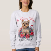 In jeder Sache Dank einzigartigen Floral Yorkie Sweatshirt (Vorderseite)