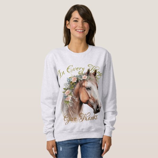 In jeder Sache Dank Niedliches Blumenpferd Sweatshirt (Vorne ganz)