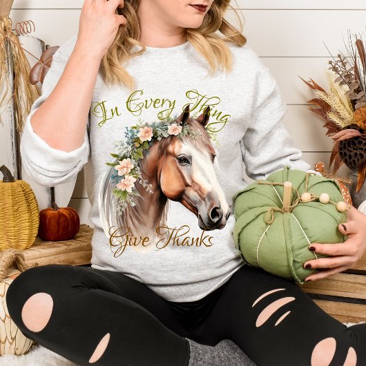 In jeder Sache Dank Niedliches Blumenpferd Sweatshirt