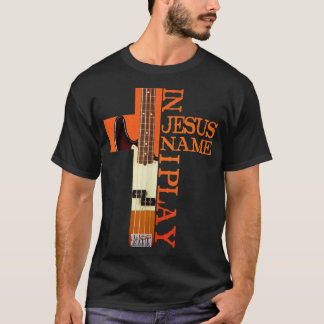 In Jesus Name spiele ich Bass T-Shirt