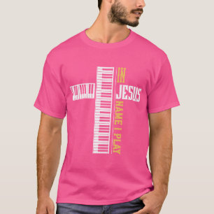 In Jesus Name spiele ich Christlich Pianist Piano  T-Shirt