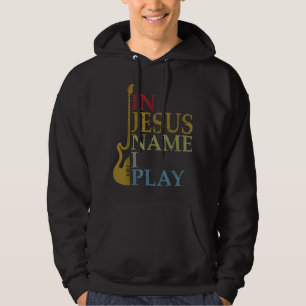 In Jesus Name spiele ich Gitarre Hoodie
