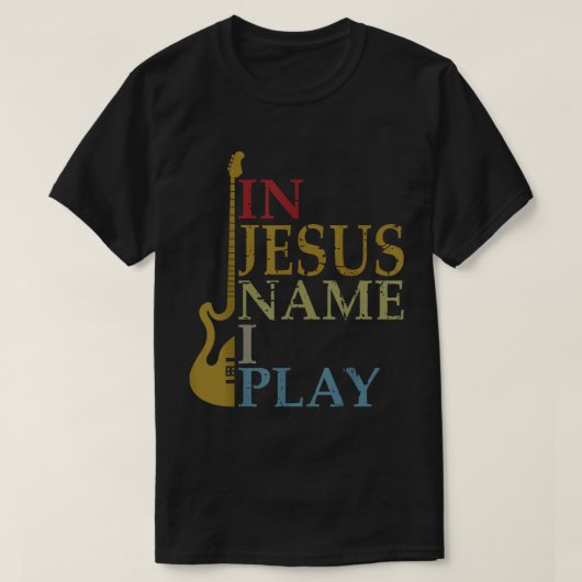 In Jesus Name spiele ich Gitarre T-Shirt (Design vorne)