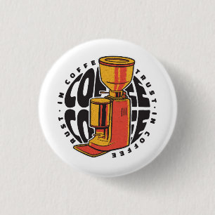 In Kaffee vertrauen wir Button