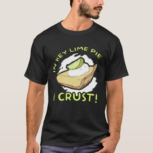 In Key Lime Pie I Crust Cake T-Shirt (Vorderseite)