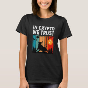 In Krypto vertrauen wir Bitcoin Trading & Mining A T-Shirt