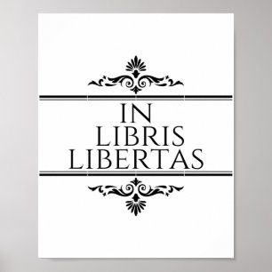 In Libris Libertas - in Books Freedom Poster