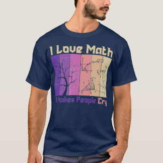 In Liebe mathematisiert es die Menschen zum Weinen T-Shirt