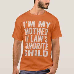 In Lieblingskind meiner Schwiegermutter Witze Fami T-Shirt