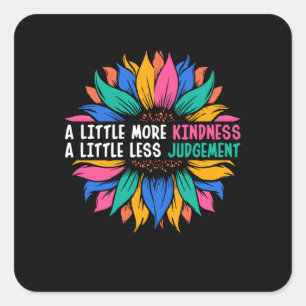 In Little More Kindness A Little Less Judbewohner Quadratischer Aufkleber