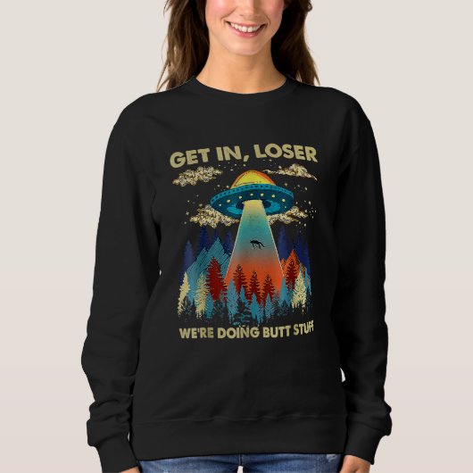 In lockerere Alien Ufo machen wir Hintern Stuff Sweatshirt (Vorderseite)