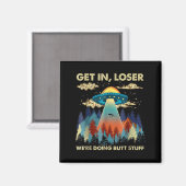 In Loser Alien macht Ufo Funny Hintern Stuff Magnet (Vorderseite/Rückseite)