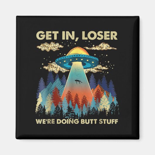 In Loser Alien macht Ufo Funny Hintern Stuff Magnet (Vorne)