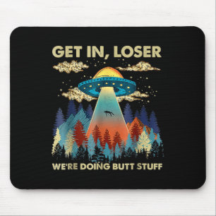 In Loser Alien macht Ufo Funny Hintern Stuff Mousepad