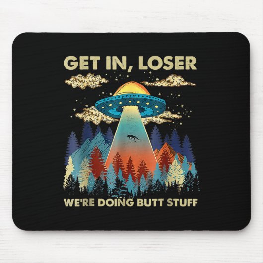 In Loser Alien macht Ufo Funny Hintern Stuff Mousepad (Vorne)