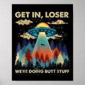 In Loser Alien macht Ufo Funny Hintern Stuff Poster (Vorne)