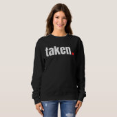 IN LOVE AND TAKEN Valentine s Day Sweatshirt (Vorne ganz)