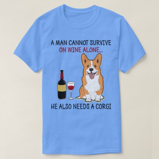 In Man Cannot überleben wir wine alone he also Nee T-Shirt (Design vorne)
