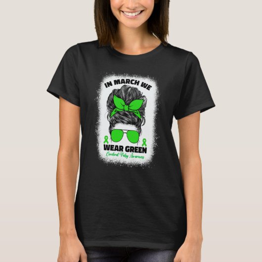 In March We Wear Green Cerebral Palsy Awareness Fo T-Shirt (Vorderseite)