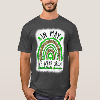 In May We Wear Green Rainbow Mental Health Awarene T-Shirt