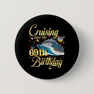 In meine 69. Geburtstags-Kreuzfahrt 69 Jahre alt Button