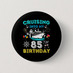 In meine 85. Geburtstags-Kreuzfahrt 85 Jahre alt Button