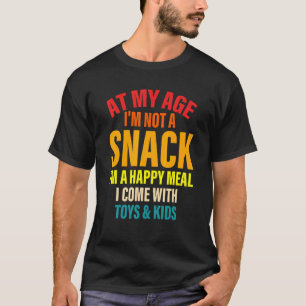 In meinem Alter bin ich kein Snack, ich bin ein gl T-Shirt