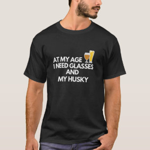 In meinem Alter brauche ich Brille und meinen sibi T-Shirt