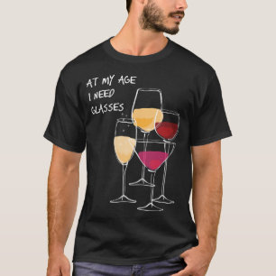In meinem Alter brauche ich eine Brille lustigen T T-Shirt