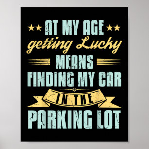 In meinem Alter Glück beim Finden eines Autos lust Poster