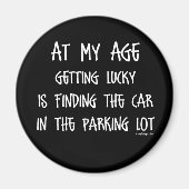 In meinem Alter Glück zu bekommen Magnet (Vorne)