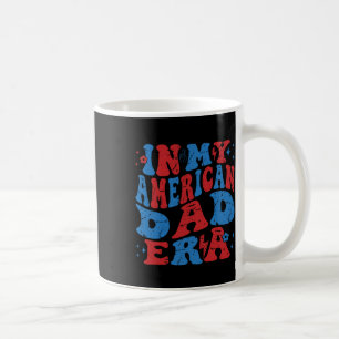 In meinem amerikanischen Vater Ära 4. Juli Patriot Kaffeetasse