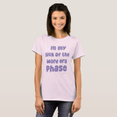 In meinem Anblick des Wortes Ära Phase Funny Sloga T-Shirt (Vorne ganz)