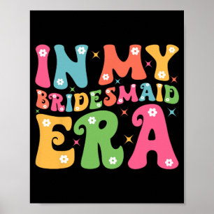 In meinem Bridesmaid Era Bride Squad Groovy Team B Poster