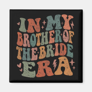 In meinem Bruder der Brautzeit Groovy Bachelorette Magnet