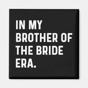 In meinem Bruder der Brautzeit - Hochzeitsbachelor Magnet