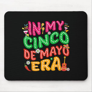 In meinem Cinco De Mayo Era Fiesta Party Cinco De Mousepad