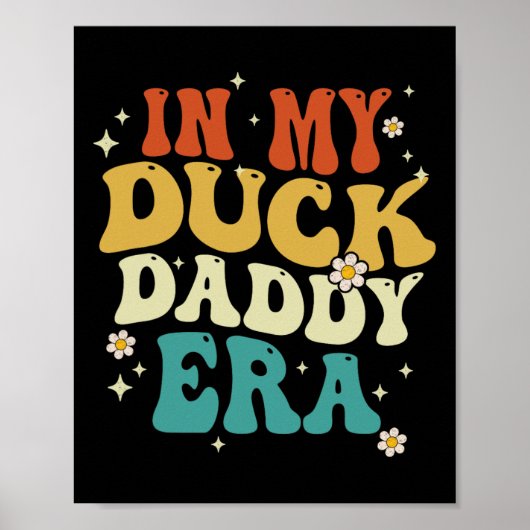 In meinem Duck Daddy Era Funny Duck Fathers Day Poster (Vorne)
