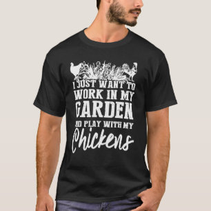 In meinem Garten arbeiten Hänge mit meinen Hühnern T-Shirt