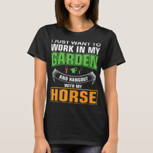 In meinem Garten arbeiten Mit meinem Pferd abhänge T-Shirt