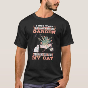 In meinem Garten arbeiten und mit meiner Katze Gär T-Shirt