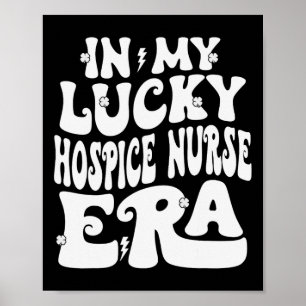 In meinem glücklichen Hospice Nurse Era St Patrick Poster
