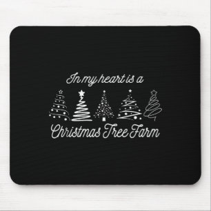 In meinem Herzen ist eine Weihnachtsbaumfarm, Lust Mousepad