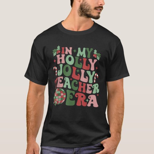 In meinem Holly Xmas Jolly Lehrer Era Lehrerin Vib T-Shirt (Vorderseite)