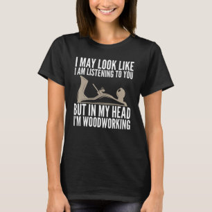 In meinem Kopf bin ich Holzarbeiter Unisex T-Shirt