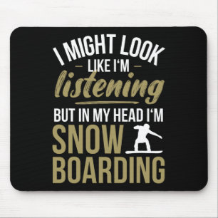 In meinem Kopf bin ich Snowboarden - Snowboard Mousepad