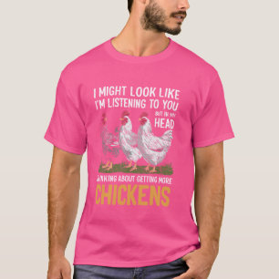 In meinem Kopf denke ich darüber nach, mehr Hühner T-Shirt